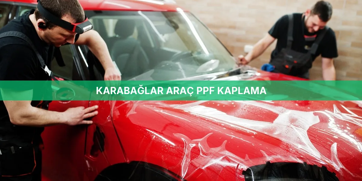 Karabağlar Araç PPF Kaplama